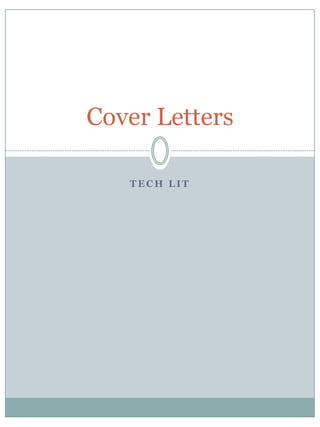 Cover Letters

   TECH LIT
 