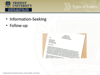 Types of Letters
• Information-Seeking
• Follow-up
 