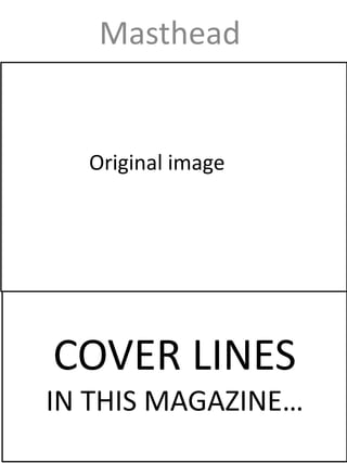 COVER LINES
IN THIS MAGAZINE…
Masthead
Original image
 