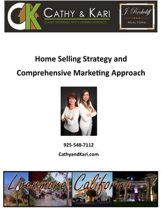 Home Selling Strategy and
Comprehensive Marketing Approach

925-548-7112
CathyandKari.com

 