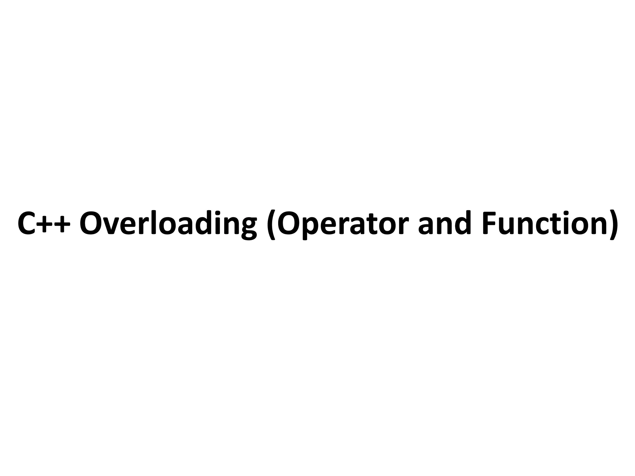 C++ Overloading (Operator and Function)