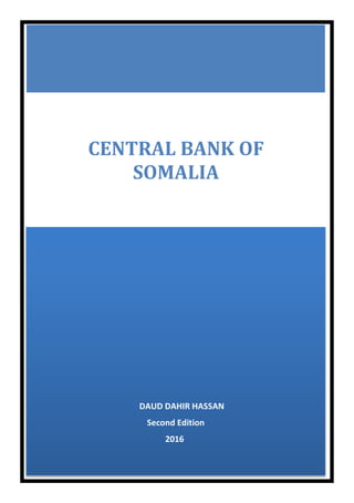 1
DAUD DAHIR HASSAN
Second Edition
2016
CENTRAL BANK OF
SOMALIA
 