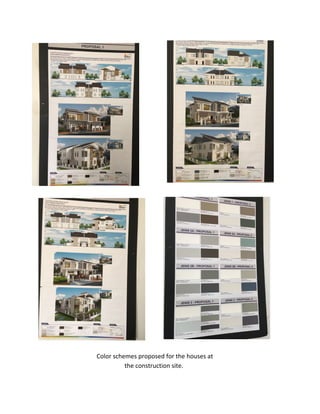 Color schemes proposed for the houses at
the construction site.
 
