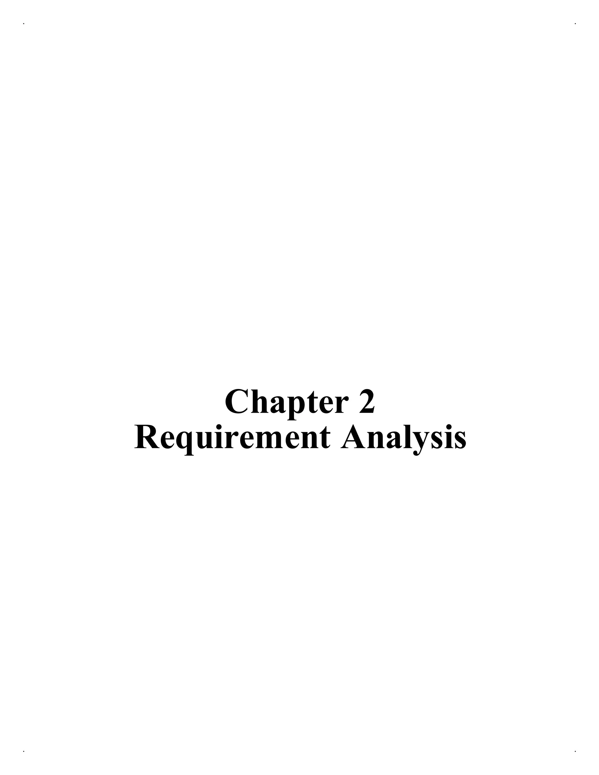 Chapter 2
Requirement Analysis
 