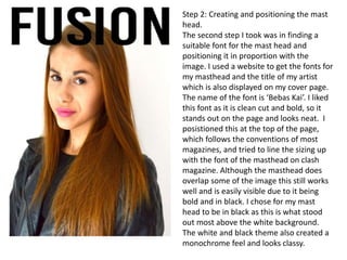 Step 2: Creating and positioning the mast
head.
The second step I took was in finding a
suitable font for the mast head an...