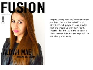 Step 6: Adding the date/ edition number. I
displayed this in a font called ‘Letter
Gothic std’. I displayed this in a smal...