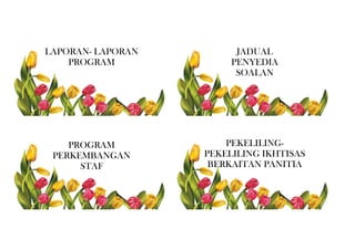 PEKELILING-
PEKELILING IKHTISAS
BERKAITAN PANITIA
LAPORAN- LAPORAN
PROGRAM
PROGRAM
PERKEMBANGAN
STAF
JADUAL
PENYEDIA
SOALAN
 