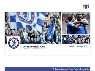 #09




50 Branded Facebook Cover Photos - Brand Series
 