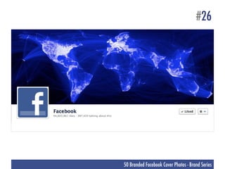 #26




50 Branded Facebook Cover Photos - Brand Series
 
