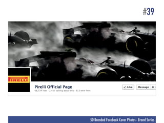 #39




50 Branded Facebook Cover Photos - Brand Series
 