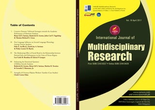 Vol. 16 April 2017
IAMURE Multidisciplinary Research,
an ISO 9001:2008 certified by the AJA Registrars Inc.
Journal Metrics: H Index = 3 from Publish or Perish
International Journal of
Print ISSN 2243-8327 • Online ISSN 2244-0429
www.iamure.com
and www.ejournals.ph
Office Address: Unit 15 2/F Elipe City,
RNP Blvd, Kauswagan, Cagayan de Oro City
9000 Philippines
IAMUREInternationalJournalofMultidisciplinaryResearchVolume16•April2017
Multidisciplinary
Research
 