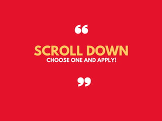 SCROLL DOWN
CHOOSE ONE AND APPLY!
 