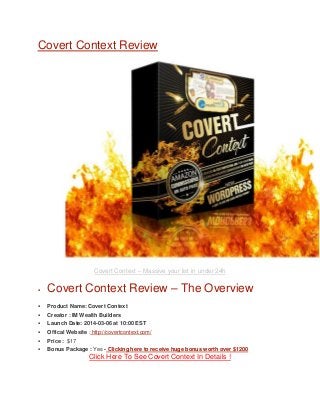 Covert Context Review

Covert Context – Massive your list in under 24h


Covert Context Review – The Overview



Product Name: Covert Context



Creator : IM Wealth Builders



Launch Date: 2014-03-06 at 10:00 EST



Offical Website : http://covertcontext.com/



Price : $17



Bonus Package : Yes - Clicking here to receive huge bonus worth over $1200

Click Here To See Covert Context In Details !

 