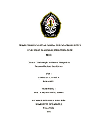 PENYELESAIAN SENGKETA PEMBATALAN PENDAFTARAN MEREK <br />(STUDI KASUS DUA KELINCI DAN GARUDA FOOD)<br />TESIS<br />Disusun Dalam rangka Memenuhi Persyaratan <br />Program Magister Ilmu Hukum<br />Oleh :<br />ADHI BUDI SUSILO,S.H<br />B4A 009 092<br />PEMBIMBING :<br />Prof. Dr. Etty Susilowati, S.H.M.S<br />PROGRAM MAGISTER ILMU HUKUM<br />UNIVERSITAS DIPONEGORO<br />SEMARANG<br />2010<br /> (HALAMAN PENGESAHAN)<br />PENYELESAIAN SENGKETA PEMBATALAN PENDAFTARAN MEREK <br />(STUDI KASUS DUA KELINCI DAN GARUDA FOOD)<br />Disusun Oleh :<br />ADHI BUDI SUSILO,S.H<br />B4A 009 092<br />Disusun Dalam rangka Memenuhi Persyaratan <br />Program Magister Ilmu Hukum<br />Mengetahui<br />Magister Ilmu Hukum<br />Prof. Dr. Etty Susilowati, S.H.M.S<br />NIP. 130 698 085<br /> (HALAMAN PENGESAHAN)<br />PENYELESAIAN SENGKETA PEMBATALAN PENDAFTARAN MEREK <br />(STUDI KASUS DUA KELINCI DAN GARUDA FOOD)<br />Disusun Oleh :<br />ADHI BUDI SUSILO,S.H<br />B4A 009 092<br />Dipertahankan di depan Dewan Penguji<br />Pada tanggal <br />Tesis ini telah diterima <br />Sebagai persyaratan untuk memperoleh gelar<br />Magister Ilmu Hukum<br />             Pembimbing   Mengetahui<br />         Magister Ilmu Hukum            Ketua Program<br />Prof. Dr. Etty Susilowati, S.H.M.SProf. Dr.Paulus Hadisuprapto, S.H. M.H.<br />              NIP. 130 698 085 NIP. 194907211976031001<br />ABSTRAK<br />Merek sebagai salah satu wujud karya intelektual memang memegang peranan yang amat penting di dalam mencegah terjadinya persaingan usaha tidak sehat. Merek juga memegang peranan yang amat penting bagi kelancaran dan peningkatan perdagangan barang dan jasa. Karena pentingnya peranan merek dalam kehidupan,maka seringkali merek menjadi komoditi yang sangat laku diperdagangan, sehingga memeunculkan praktek pemalsuan dan peniruan. Salah satu masalah yang sering menimbulkan sengketa antara pemegang merek adalah menyangkut mengenai adanya persamaan pada pokoknya maupun keseluruhannya antara merek yang satu dengan merek yang lain yang sama-sama terdaftar, sehingga menagkibatkan harus adaya suatu pembatalan terhadap salah satu merek yang dipersengketakan tersebut.Di Indonesia mengenai penyelesaian sengketa merek ini telah diatur dalam undang-undang yang mengaturnya Undang-Undang No 15 Tahun 2001 yang selanjutnya dikenal dengan Undang-Undang Merek. <br />Penelitian ini bertujuan Untuk mengetahui terjadinya sengketa para pihak, Untuk mengetahui cara penyelesaian sengketa pembatalan pendaftaran merek, Untuk mengetahui pertimbangan hakim dalam memberikan putusan . Penelitian ini bersifat .  Kemudian menggunakan spesifikasi penelitian yang bersifat deskriptif-analisis yang berusaha menggambarkan mengambarkan peraturan perundang-undangan yang berlaku dikaitkan dengan teori-teori hukum dan praktek pelaksanaan hukum positif yang menyangkut masalah adanya.<br />Hasil penelitian menunjukan yang menyebabkan terjadinya sengketa gugatan pembatalan pendafataran merek antara para pihak karena terdapat suatu merek yang didaftarkan pada Direktorat Jendaral hak Kekayaan Intelektual yang mempunyai persamaan pada pokoknya atau keseluruhannya dengan barang dan/jasa yang sejenis, cara penyelesaian sengketa para pihak menurut Undang-Undang 15 tahun 2001 terdiri adri dua bentuk yaitu melalui jalur litigasi dan melalui alternatif Penyelesaian Sengketa, sedangkan mengenai pertimbangan hakim dalam pemberian keputusannya secara garis besar telah memenuhi dan sesuai dengan apa yang ditegaskan undang-undang No. 15 tahun 2001 tentang merek, namun terdapat hal yang menurut penulis tidak sesuai karena hakim dalam sengketa ini salah dalam memberikan penerapan hukumnhya karena memakai sistem deklaratif yang tidak sesuai dengan UU No. 15 tahun 2001 tentang Merek yang telah memakai sistem konstitutif.<br />Berdasarkan temuan-temuan hasil penelitian ini disarankan : segera melakukan pembenahan institusi Pengadilan Niaga,khususnya kepada parat penegak hukum dalam hal ini Majelis hakim pada Pengadilan Niaga yang mempunyai kompetensi penyelesaian sengketa-sengketa Hak kekayaan Intelektual.<br />Kata Kunci : Penyelesaian Sengketa,Pembatalan Pendaftaran Merek.<br />ABSTRACT<br />Branded as one form of intellectual work is a very important role in preventing unfair competition. Brand also plays a very important for smooth operation and increased trade in goods and services. Because of the importance of the role of brands in the life, the brand often becomes a very salable commodity traded, so memeunculkan practice of forgery and impersonation. One of the problems that often lead to disputes between trademark holders are concerned about the equality in essence and entirety of a single brand with other brands that are equally registered, so menagkibatkan must Adaiah a cancellati<br />on of one brand of Indonesia concerning the disputed tersebut.Di trademark dispute resolution has been set in the law governing the Law No. 15 of 2001, hereinafter known as the Trademark Act.This study aims to find out the occurrence of disputes by the parties, to find out how to dispute settlement cancellation of registration of the brand, To know the judge's consideration in giving the verdict. This research is. Then use the specification of research that is descriptive-analysis that tried to depict a portrait of the legislation in force associated with the legal theories and practice of positive law that comes to existence.<br />Results indicated that the lawsuit caused the dispute between the parties signup brand because there is a brand that is registered at the Directorate of Intellectual Property rights Jendaral which bear resemblance in essence or its entirety with the goods and / services are similar, means of dispute resolution the parties according to law 15 of 2001 consisted of two forms yaityu Adri through litigation and through Laternatif Dispute Settlement, whereas the consideration of the judge in his decision granting the outline has met and in accordance with what law asserted no. 15 year 2001 about the brand, but there are things you think the author is not appropriate because the judge in this dispute either in providing application hukumnhya for wearing a declarative system that does not comply with UUM 2001 that has used the constitutive system.Based on the findings of this study suggested: immediately to reform the institution of the Commercial Court, especially to parat law enforcement in this case at the Commercial Court judges who are competent for settlement of disputes of intellectual property rights.Keywords: Brand, Penyelesaian disputes, cancellation of registration of Marks.<br />MOTTO<br />“ I’VE LEARNED THAT YOU SHOULDN’T COMPRATE YOUR SELF OF THE BEST OTHERS CAN DO BUT TO THE BEST YOU CAN DO IT “ (OMER B. WASHINGTON)<br />“ Kemauan, usaha keras, kesabaran yang disertai doa akan membuahkan hasil yang maksimal”<br />Di Persembahkan Bagi :<br />Kedua Orang Tua ku yang <br />slalu mendukung .<br />Kakak Qu yang tercinta<br />MIH HET 2009<br />BAB I<br />PENDAHULUAN<br />LATAR BELAKANG <br />Perkembangan industri dan perdagangan tersebut secara tidak langsung menyebabkan dunia usaha menjadi arena persaingan bisnis yang ketat dan selektif. Keberadaan teknologi modern yang mampu mempersingkat jarak waktu, membuat negara-negara di dunia seakan menjadi satu, dan dibidang perdagangan menyebabkan saling ketergantungan serta saling mempengaruhi.<br />Dunia industri dan perdagangan nasional menunjukan berbagai gejala persaingan perebutan pasar yang tidak sehat, tidak simpatik, serta tidak mengindahkan nilai-nilai etis dalam perdagangan. Keadaan ini sering kali bukan hanya merugikan produsen, tetapi juga merugikan masyarakat luas khususnya konsumen. Disinilah merek sebagai salah satu wujud karya intelektual memegang peranan yang amat penting di dalam mencegah terjadinya persaingan usaha tidak sehat.<br />Merek merupakan salah satu komponen hak kekayaan intelektual yang perlu mendapat perhatian khusus. Pelanggaran atau perilaku menyimpang dibidang merek akan selalu terjadi. Hal ini berkaitan dengan perilaku bisnis yang curang yang menghendaki persaingan (competitive) dan berorientasi keuntungan (profit oriented), sehingga membuka potensi aktivitas bisnis yang curang atau melanggar hukum, dan motivasi seseorang melakukan pelanggaran merek terutama adanya keinginan untuk memperoleh keuntungan di dalam praktek bisnisnya<br />Merek sebagai identitas dari suatu merek akan merujuk pada kualitas (mutu) dan harga terhadap suatu produk barang dan atau jasa yang telah dibentuk oleh pemiliknya. Sedangkan pengertian merek dalam Pasal 1 butir 1 Undang-Undang Nomor 15 Tahun 2001 tentang merek, memberikan suatu definisi tentang merek yaitu Merek adalah tanda yang berupa gambar, nama, kata, huruf-huruf, angka-angka, susunan warna, atau kombinasi dari unsur-unsur tersebut yang memiliki daya pembeda dan digunakan dalam kegiatan perdagangan barang atau jasa. Melalui merek, masyarakat sebagai konsumen akan dengan mudah mengenali suatu produk perusahaan tertentu. Merek biasanya dicantumkan pada barang atau pada kemasan atau bungkus barang yang dijual atau dicantumkan secara tertentu pada hal-hal yang terkait pada jasa yang dijual.<br />Pemasaran dari suatu produk barang dan jasa tidak terbatas pada suatu Negara, akibatnya suatu merek produk barang dan jasa yang berkualitas akan menjadi trend dan digemari secara umum. Hal tersebut memberikan dampak yang negatif berupa makin banyaknya peniruaan dan penjiplakan yang secara jelas tidak mencerminkan perdagangan modern yang menekankan adanya suatu persaingan, tetapi persaingan yang sehat, persaingan yang kompetitif. <br />Salah satu prinsip ekonomi modern adalah iklim perdagangan dan adanya sistem persaingan yang sehat, yaitu dalam meraih keuntungan melalui kompetisi yang sehat bukan persaingan curang, yang akan menyenbabkan kerugian orang lain atau perusahaan lain yang mempunyai merek terkenal atau yang sudah mempunyai reputasi, terhadap merek-merek produk barang dan jasa yang berkualitas. Persoalan pemalsuan merek tersebut tidak saja memberikan kerugian di pihak produsen pemilik merek, para konsumen dan pemerintah ini membutuhkan suatu pengaturan yang baik agar dapat memberikan perlindungan dan kepastian hukum dalam dunia merek.<br />Indonesia telah berupaya memberikan perlindungan hukum di bidang Hak Kekayaan Intelektual (HKI), khususnya pada bidang merek sebagai bagian dari lingkup Hak Kekayaan Intelektual (HKI), perlindungan hukum terhadap merek  tersebut sudah berlaku di Indonesia sejak tahun 1912, yaitu pada saat penjajahan Belanda di Indonesia sebagaimana di atur dalam Reglement Industrieele Eigendom (RIE) Tahun 1912 yang dimuat dalam Stb. 1912 No. 545 jo Stb. Nomor 214. Reglement tersebut diganti dengan Undang-undang Nomor 21 Tahun 1961 tentang Merek. Kemudian, Undang-undang Nomor 21 Tahun 1961 tentang Merek tersebut diganti dengan Undang-Undang Nomor 19 Tahun 1992 tentang Merek sebagaimana telah diubah dengan Undang-Undang Nomor 14 Tahun 1997 tentang Perubahan atas Undang-Undang Nomor 19 Tahun 1992 tentang Merek.<br />Indonesia saat ini telah mempunyai Undang-Undang Merek terbaru yaitu Undang-Undang Nomor 15 Tahun 2001 yang diundangkan pada tanggal 1 Agustus 2001 Undang-Undang merek baru ini merupakan penyempurnaan dari undang-undang sebelumnya yaitu Undang-Undang No. 19 Tahun 1992 dan Undang-Undang No. 14 Tahun 1997. Dengan undang-undang merek baru ini terciptalah pengaturan merek dalam satu naskah (single text) sehingga lebih memudahkan masyarakat untuk memahami dan selanjutnya untuk dilaksanakan. Dalam hal ini ketentuan-ketentuan dalam Undang-Undang merek lama, yang substansinya tidak diubah, dituangkan kembali dalam Undang-Undang Nomor.15 tahun 2001.<br />Undang-Undang Nomor 15 Tahun 2001 tentang Merek  yang merupakan penyempurnaan dari Undang-Undang Merek  yang telah ada sebelumnya memberikan penegasan bahwa apabila terjadi suatu sengketa terhadap suatu merek terdaftar maka gugatan pembatalan pendaftaran merek tersebut dapat diajukan pada Pengadilan Niaga.<br />Pada kasus  sengketa merek antara PT. DUA KELINCI dan PT.GARUDA FOOD yang terjadi pada bulan juni 2007. Kedua perusahaan makanan itu memperebutkan nama “KATOM” sebagai merek produk kacang atom yang diproduksi kedua perusahaan itu. PT. GARUDA FOOD yang merasa didahului PT. DUA KELINCI untuk mendaftarkan  merek itu ke Direktorat Jenderal Hak Atas Kekayaan Intelektual (Ditjen HaKI), menggugat PT. DUA KELINCI di Pengadilan Niaga Semarang . <br />PT. GARUDA FOOD baru mendaftarkan merek “KATOM” ke Ditjen HaKI pada 30 Maret 2004. Pada proses pemeriksaan ternyata ditemukan merek yang sama yang telah didaftarkan terlebih dahulu oleh PT. DUA KELINCI pada tanggal 16 Maret 2004. Sertifikat pendaftaran merek “KATOM” yang dilakukan PT. DUA KELINCI itu, dikeluarkan Dirjen HaKI pada 19 September 2005. Sebagai pemilik sekaligus pemakai pertama dari merek KATOM itu, maka keluarnya sertifikat pendaftaran merek atas nama Hadi Sutiono, jelas sangat merugikan bisnis PT. GARUDA FOOD. Karena itulah PT. GARUDA FOOD kemudian menggugat Hadi di Pengadilan Niaga Semarang. Dalam gugatannya disebutkan, bahwa Hadi telah mendaftarkan merek “KATOM” dengan iktikad tidak baik. Alasan dari gugatan itu karena PT. GARUDA FOOD adalah pemilik dan pemakai pertama.<br />Pada sengketa kasus di atas maka penulis ingin mengetahui implementasi Undang-Undang No.15 Tahun 2001 atas penyelesaian hukum terhadap sengketa pembatalan pendaftaran merek antara PT. DUA KELINCI dan PT. GARUDAFOOD.<br />ALUR PIKIR PEMBATALAN PENDAFTARAN  MEREK ANTARA PT. GARUDA FOOD DAN PT. DUA KELINCI<br />PERUSAHAANGARUDA FOOD&DUA KELINCIDOMISILI PATI, JAWA TENGAHMerek “KATOM” tidakdapatdidaftarkankarenaadapendaftarmerek yang samayaitu DUA KELINCITIMBUL NYA SENGKETAGARUDA FOOD inginmendaftarkanmerek “ KATOM” padaDirjen HKIMEDIASIMAKHAMAH AGUNGPENGADILAN NIAGAPUTUSAN :DUA KELINCIDi menang MA karenasebagaipendaftarpertamasesuia UU No.15 tahun 2001PUTUSAN PengadialanNiaga Semarang,  memenagkanperkaran   GARUDA FOODGARUDA FOOD melakukangugatanke DUA KELINCI atasMerek “KATOM”DUA KELINCI & GARUDA FOOD mengadakanmediasi, denganpenandatangan AKTA PerdamaianCARA PENYELESAIAN  SENGKETADenganadanyaputusandiatasmaka DUA KELINCI mengajukan KASASIGaruda food  mengajukangugatanke PN karenasebagaipemilikdanpemakaipertama<br />Permasalahan<br />Berdasarkan latar belakang yang telah diuraikan, maka dapat dirumuskan permasalahan sebagai berikut:<br />Bagaimanakah terjadinya sengketa pembatalan pendaftaran merek antara PT.GARUDA FOOD PUTRA PUTRI JAYA dan PT.DUA KELINCI ?