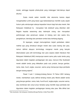 memberi perlindungan kepada pemilik merek yang sah yang ditiru orang lain untuk barang yang bermutu rendah.