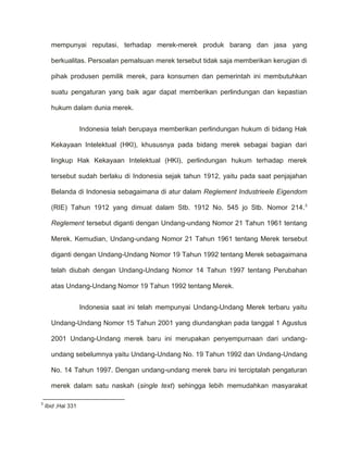 adanya daya pembeda atau ciri khas tertentu;