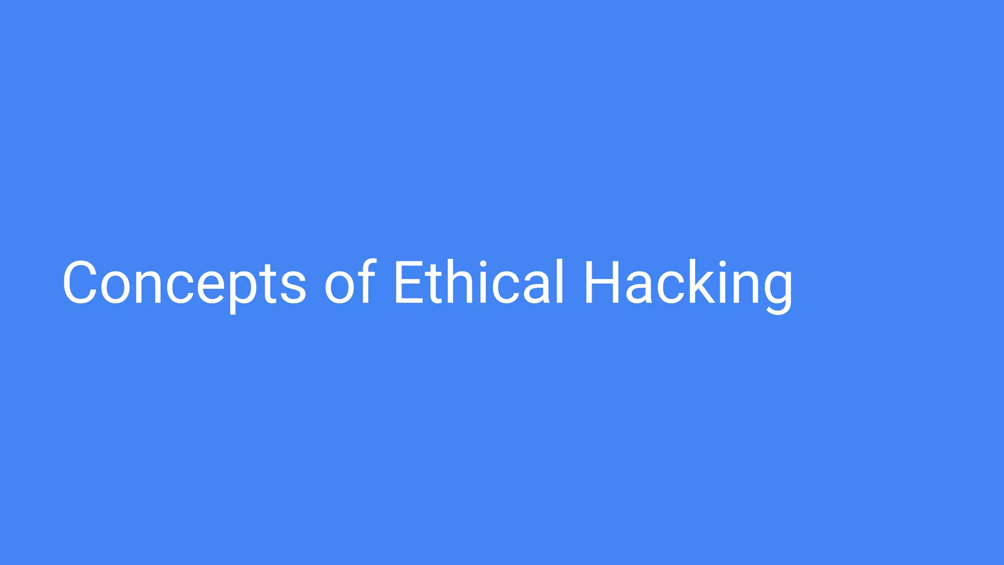 Concepts of Ethical Hacking
 
