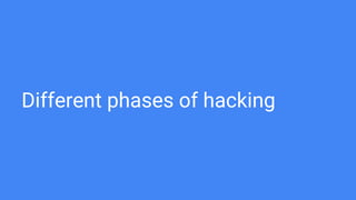 Different phases of hacking
 