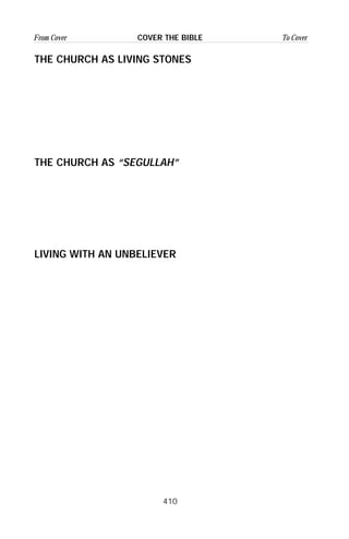 410
From Cover To CoverCOVER THE BIBLE
THE CHURCH AS LIVING STONES
THE CHURCH AS “SEGULLAH”
LIVING WITH AN UNBELIEVER
 