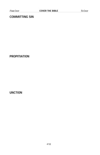 418
From Cover To CoverCOVER THE BIBLE
COMMITTING SIN
PROPITIATION
UNCTION
 