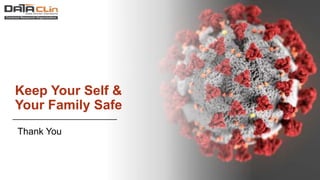 Keep Your Self &
Your Family Safe
Thank You
 
