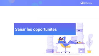 Saisir les opportunités
 