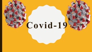 Covid-19
 