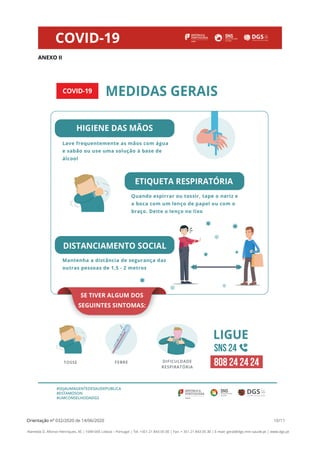 Orientação nº 032/2020 de 14/06/2020 10/11
Alameda D. Afonso Henriques, 45 | 1049-005 Lisboa – Portugal | Tel: +351 21 843 05 00 | Fax: + 351 21 843 05 30 | E-mail: geral@dgs.min-saude.pt | www.dgs.pt
ANEXO II
 