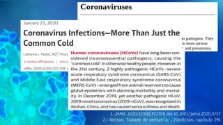 1.-JAMA. 2020;323(8):707708.doi:10.1001/jama.2020.0757
2.- Nelson. Tratado de pediatría: , 20edición, capítulo 291
 