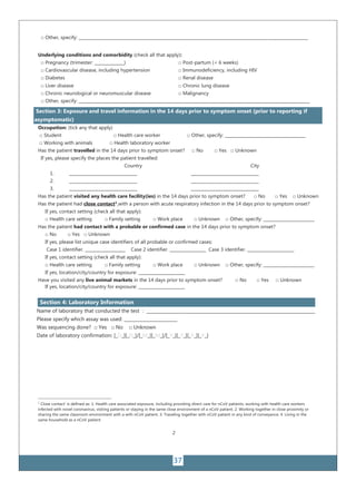 Section 4: Laboratory Information
Name of laboratory that conducted the test : ____________________________________________________________________________
Please specify which assay was used: ________________________
Was sequencing done? □ Yes □ No □ Unknown
Date of laboratory confirmation: [_D_][_D_]/[_M_][_M_]/[_Y_][_Y_][_Y_][_Y_]
37
 