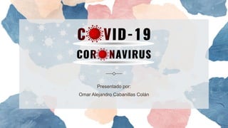 Presentado por:
Omar Alejandro Cabanillas Colán
 