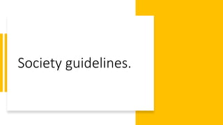 Society guidelines.
 
