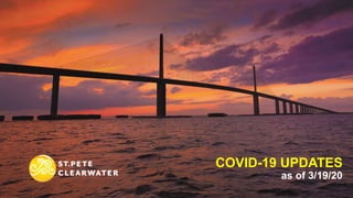 COVID-19 UPDATES
as of 3/19/20
 