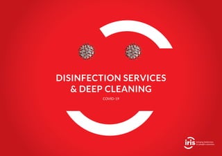 DISINFECTION SERVICES
& DEEP CLEANING
COVID-19
 