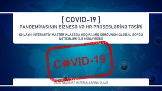 COVID-19 biznesə və HR proseslərinə təsiri (müqayisəli sorğu)