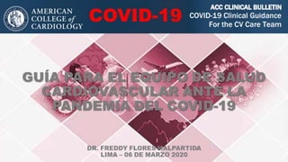 COVID-19 Guía Cardiovascular - Dr. Freddy Flores Malpartida