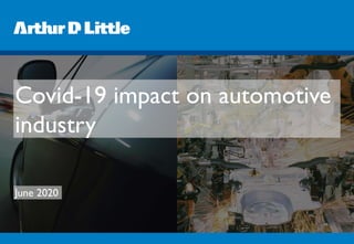 June 2020
Covid-19 impact on automotive
industry
 