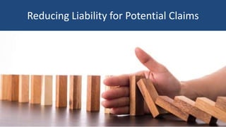 Reducing Liability for Potential Claims
 