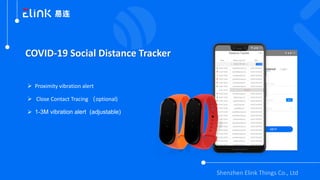 COVID-19 Social Distance Tracker
➢ Proximity vibration alert
➢ Close Contact Tracing （optional)
➢ 1-3M vibration alert (adjustable)
 