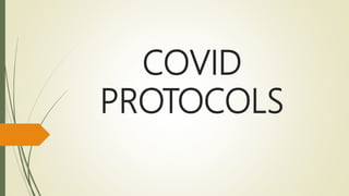 COVID
PROTOCOLS
 