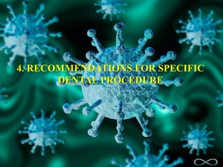 4. RECOMMENDATIONS FOR SPECIFIC
DENTAL PROCEDURE
 