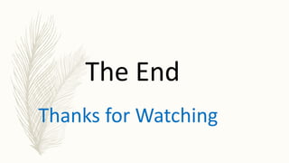 The End
Thanks for Watching
 