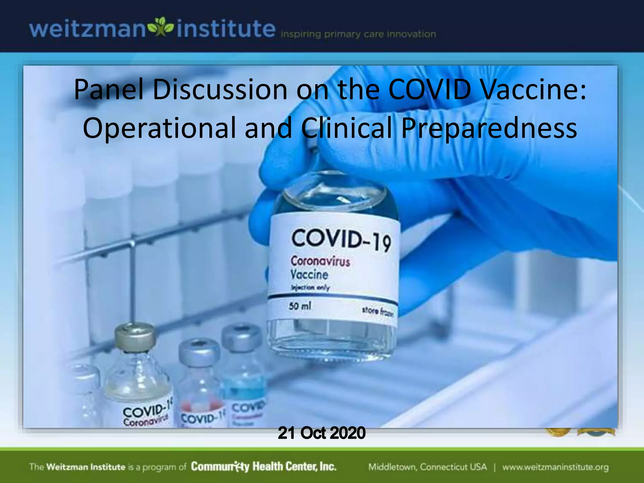 www.criver.com
Panel Discussion on the COVID Vaccine:
Operational and Clinical Preparedness
 