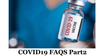 COVID19 FAQS Part2
 