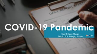 COVID-19 PandemicSub-Division Kharar,
District S A S Nagar, Punjab
 