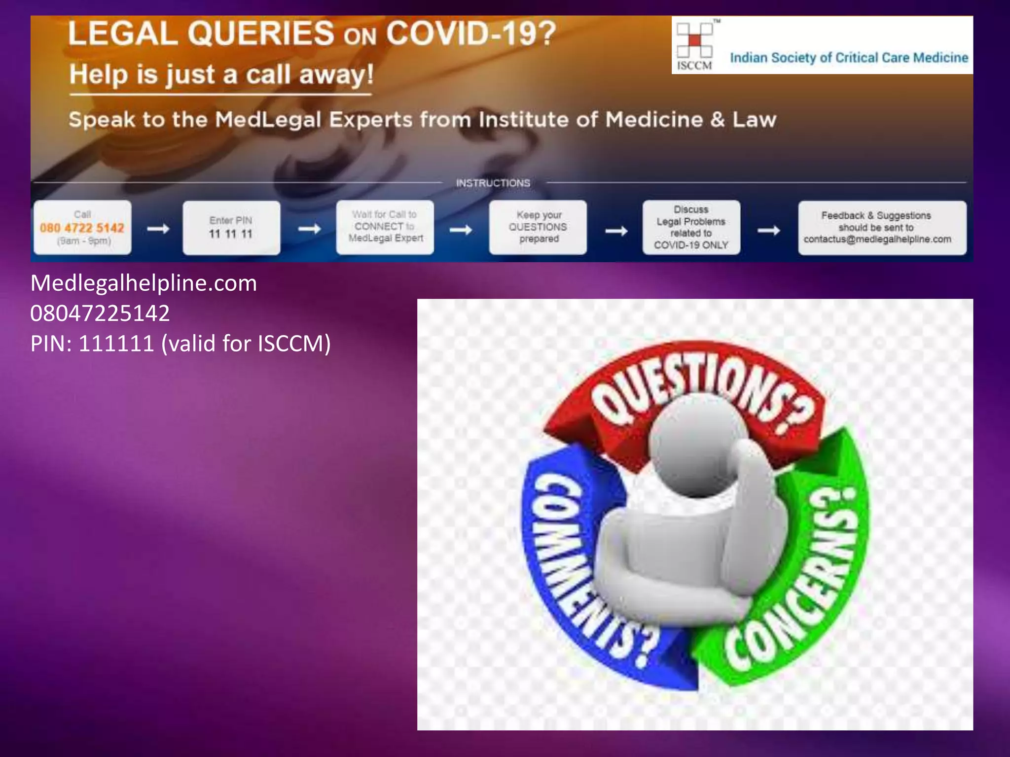 Medlegalhelpline.com
08047225142
PIN: 111111 (valid for ISCCM)
 
