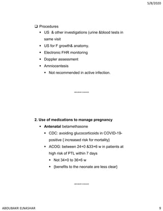5/8/2020
ABOUBAKR ELNASHAR 9
 Procedures
 US & other investigations (urine &blood tests in
same visit
 US for F growth&...