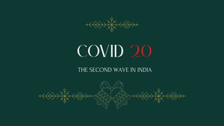 THE SECOND WAVE IN INDIA
 