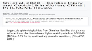 Large-scale epidemiological data from China has identified that patients
with cardiovascular disease have a higher mortality rate from COVID-19
(10.5% vs 0.9% for those without any comorbid conditions, [China CDC,
2020])
 