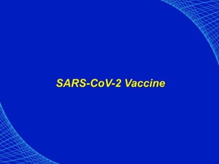 SARS-CoV-2 Vaccine
 